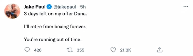 Jake Paul 現在還提醒白大拿：「我的提議還剩 3 天 Dana，我將永遠從拳擊界退役，你的時間不多了」。