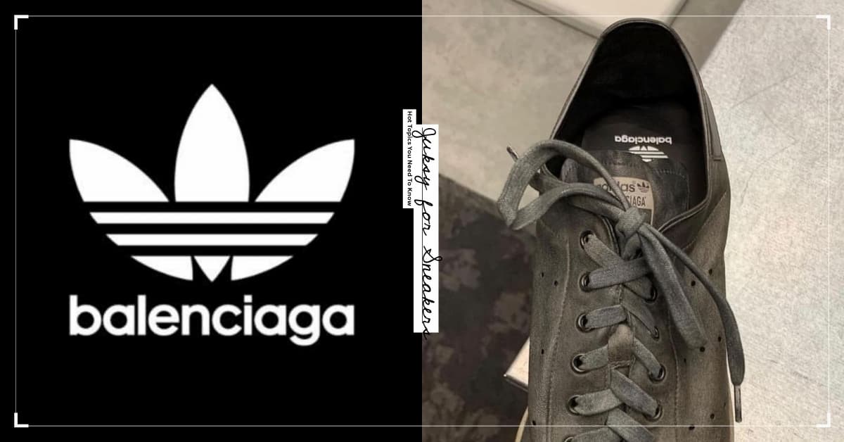 巴黎世家Balenciaga x adidas「Destroyed Stan Smith」聯名鞋